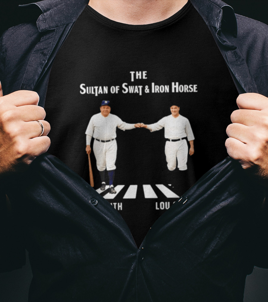 The Sultan Of Swat And Iron Horse Babe Ruth Lou Gehrig Yankees MLB Legends T-Shirt