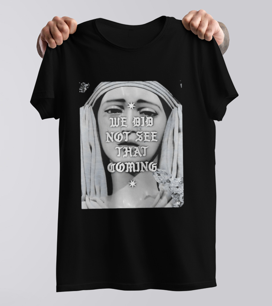 We Did Not See That Coming Crying Statue Iconic Emotional Surprise T-Shirt