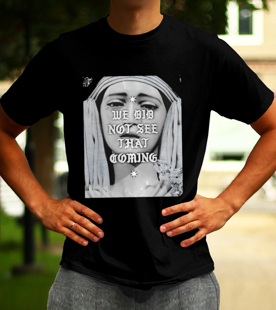 We Did Not See That Coming Crying Statue Iconic Emotional Surprise T-Shirt