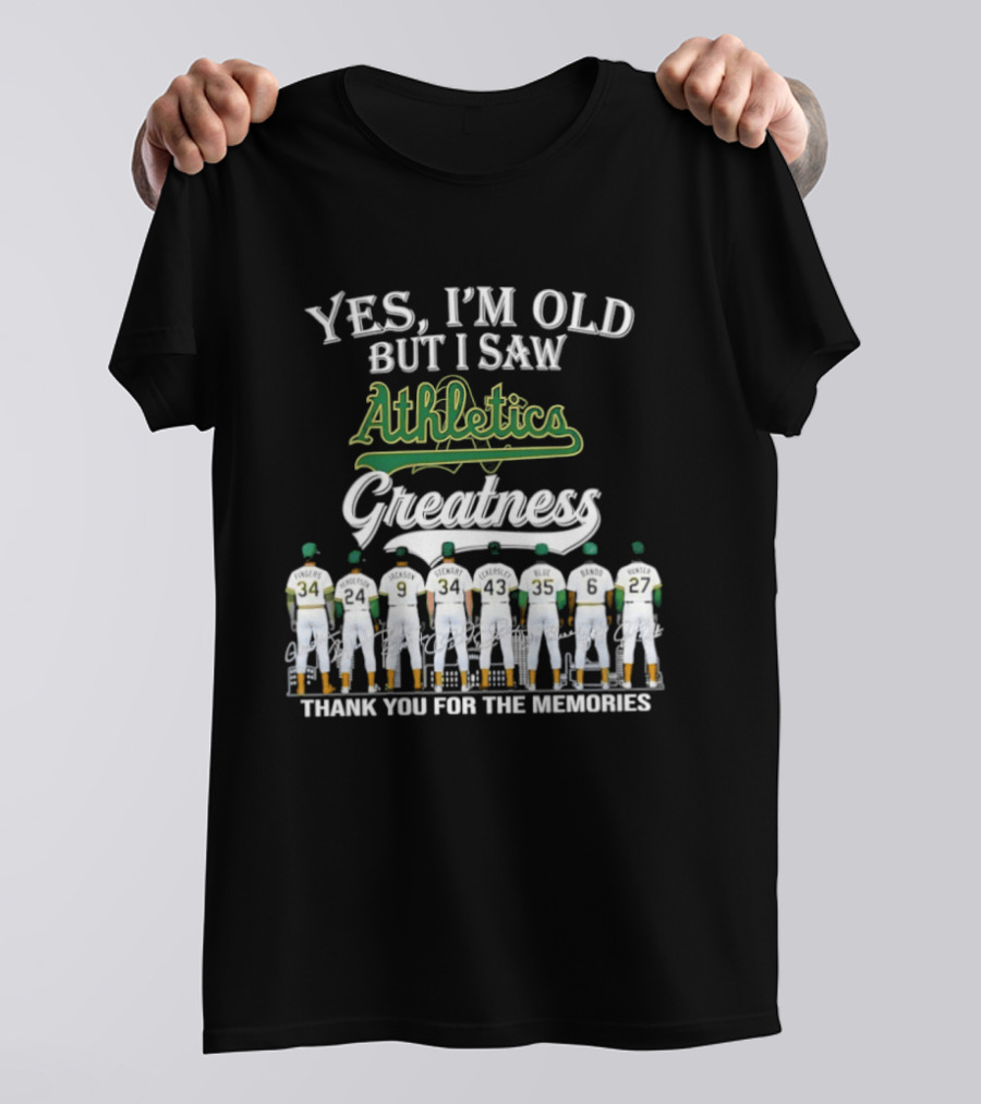 Yes I'm Old But I Saw Athletics Greatness Thank You For The Memories Players In Uniform T-Shirt