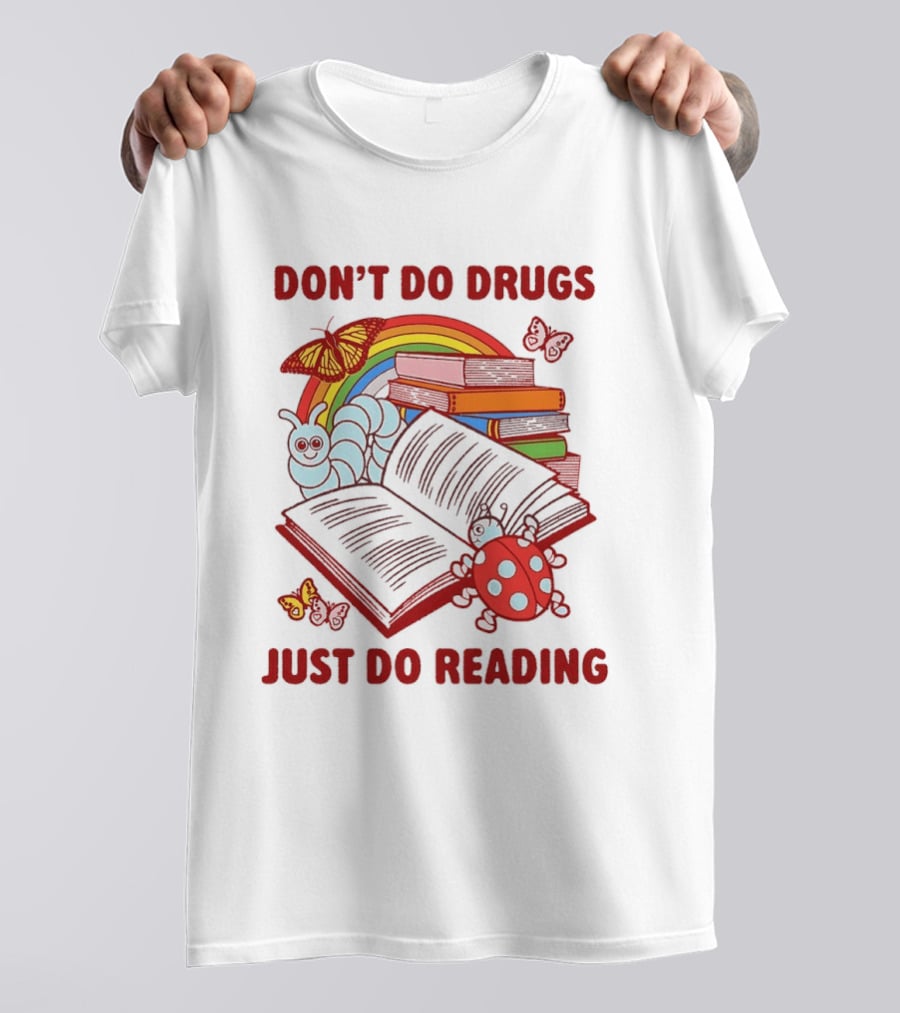 Don't Do Drugs Just Do Reading Rainbow Books And Butterflies T-Shirt