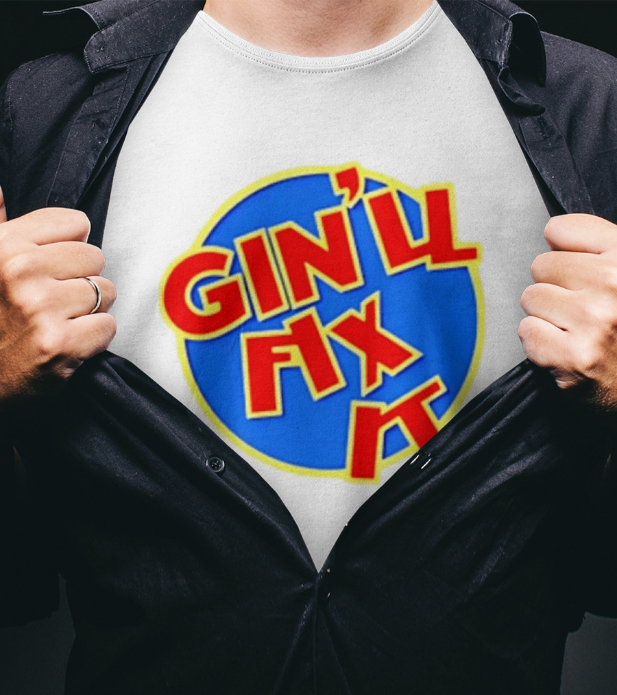 Gin'll Fix It Bold Colorful T-Shirt