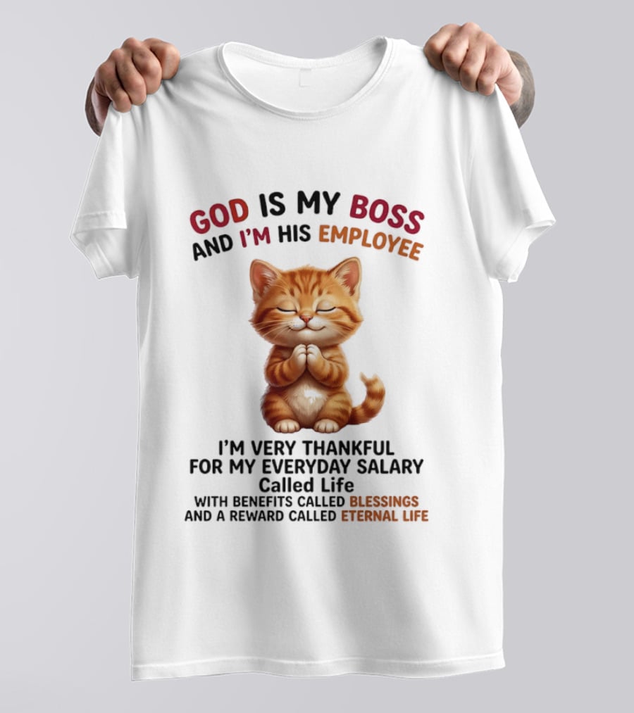 I'm Very Thankful For My Everyday Salary Called Life With Benefits Called Blessings And A Reward Called Eternal Life Cat T-Shirt
