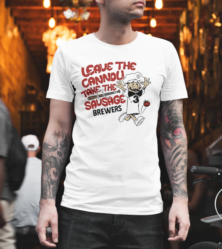 Leave The Cannoli Take The Sausage Brewers Baseball Character With Bat And Tomato T-Shirt