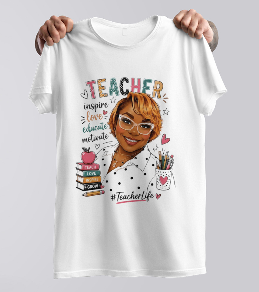 Teacher Inspire Love Educate Motivate #TeacherLife T-Shirt