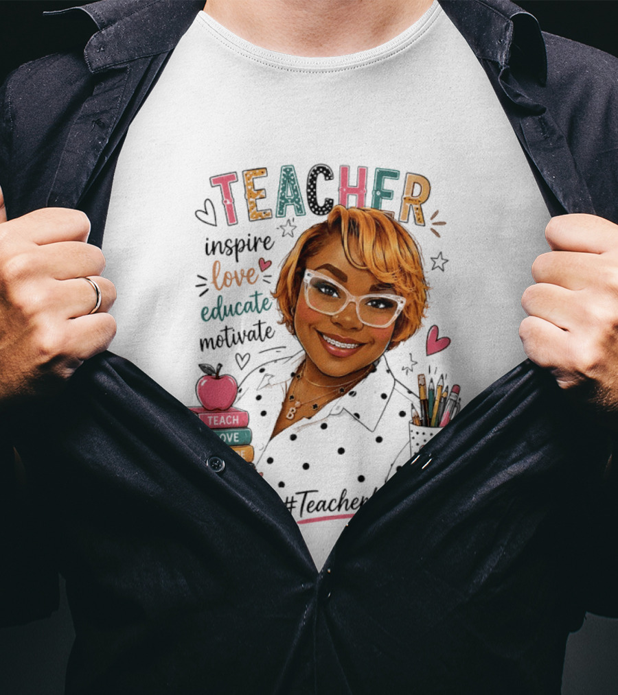 Teacher Inspire Love Educate Motivate #TeacherLife T-Shirt