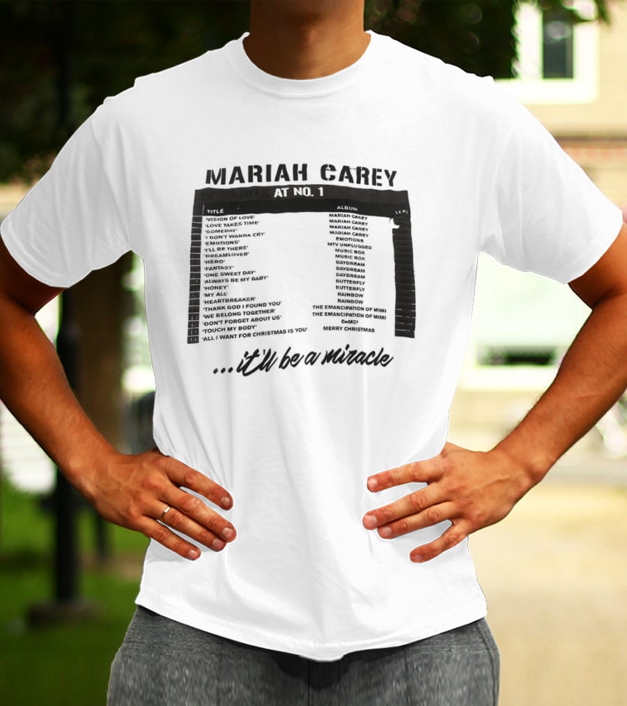 Mariah Carey 19 Hits At No 1 Tracklist It'll Be A Miracle T-Shirt
