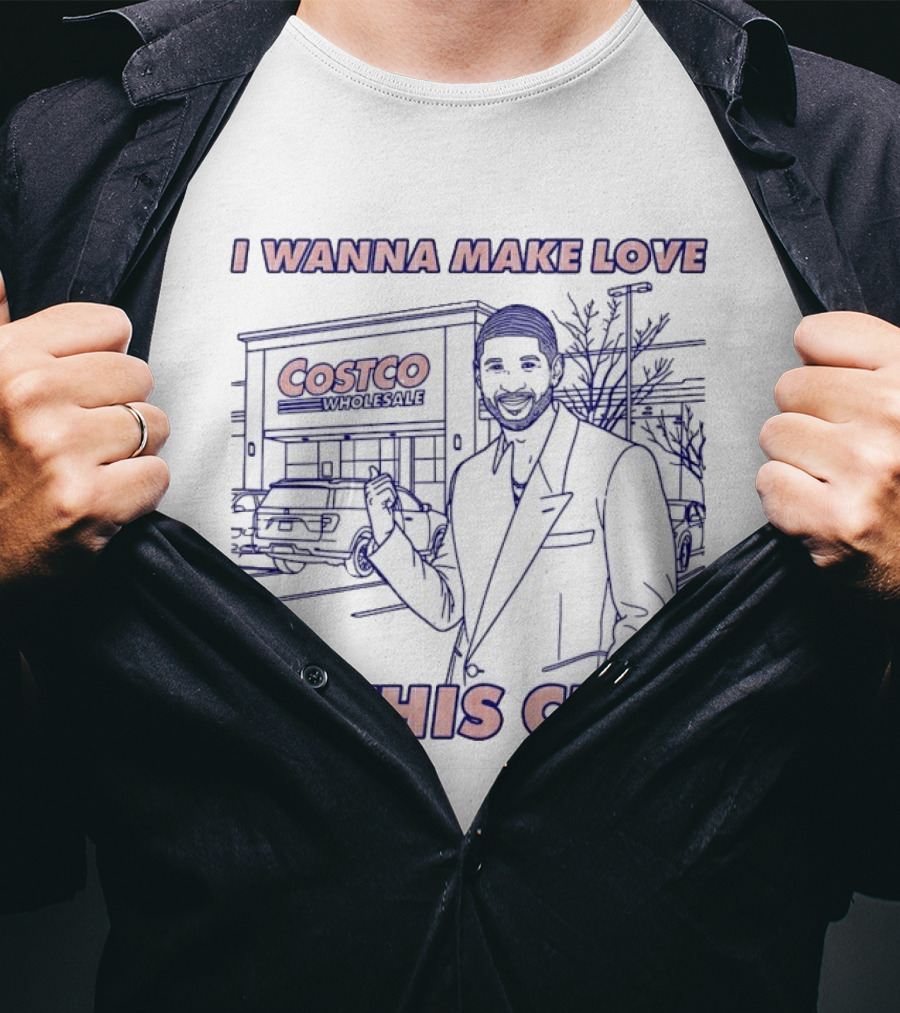 I Wanna Make Love In This Club Costco Wholesale T-Shirt
