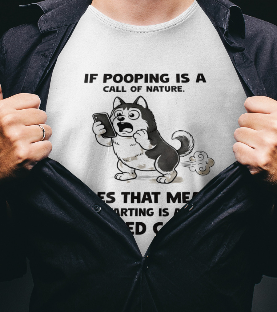 Wofl If Pooping Is A Call Of Nature Does That Mean Farting Is A Missed Call Comic Text And Cartoon Dog On Phone T-Shirt