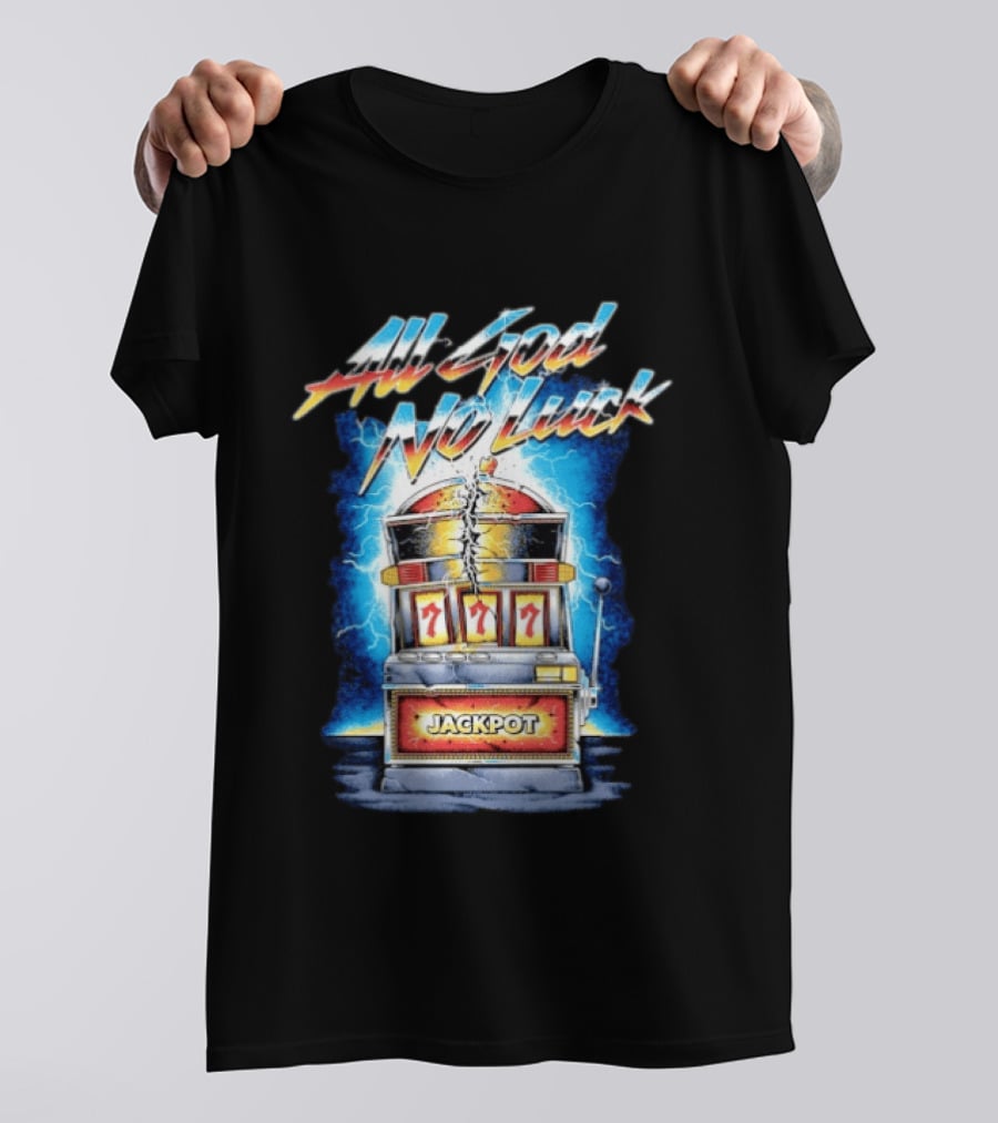 All God No Luck Jackpot Slot Machine Gambling Seven Sevens T-Shirt