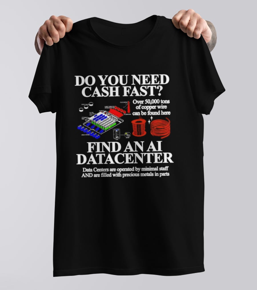 Do You Need Cash Fast Find An AI Datacenter Over 39000 Tons Of Copper Wire Can Be Stolen Here Precious Metals In Pails T-Shirt