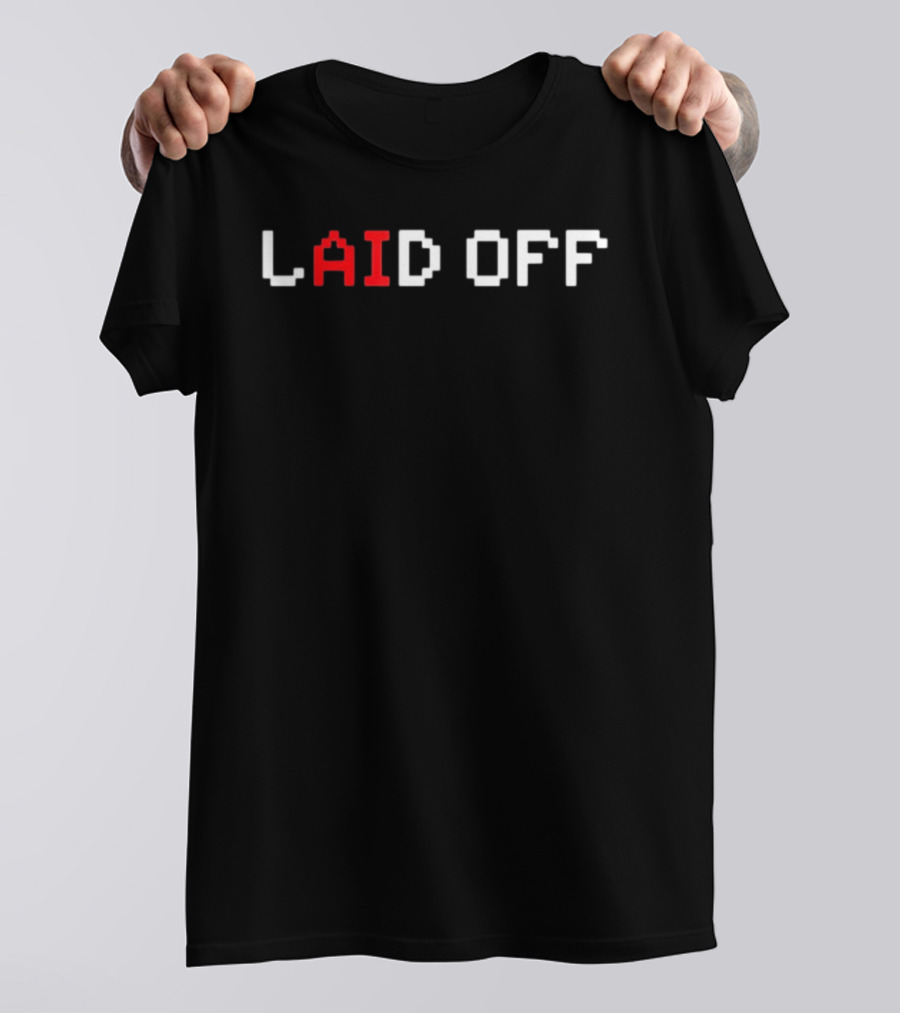 Laid Off Pixel Art Unemployed Job Loss Sarcastic Humor Retro Gaming T-Shirt
