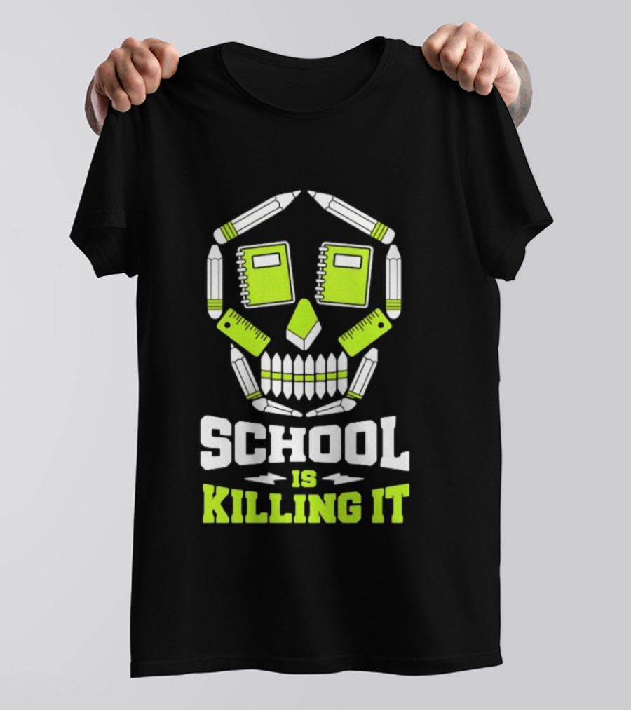 School Is Killing It Skull Pencil Ruler Notebook Student T-Shirt