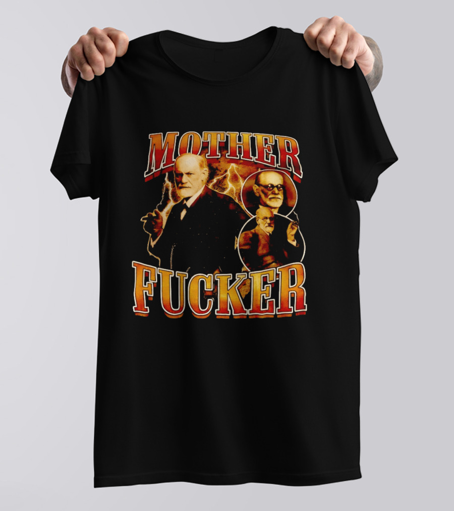 Sigmund Freud Mother Fucker T-Shirt