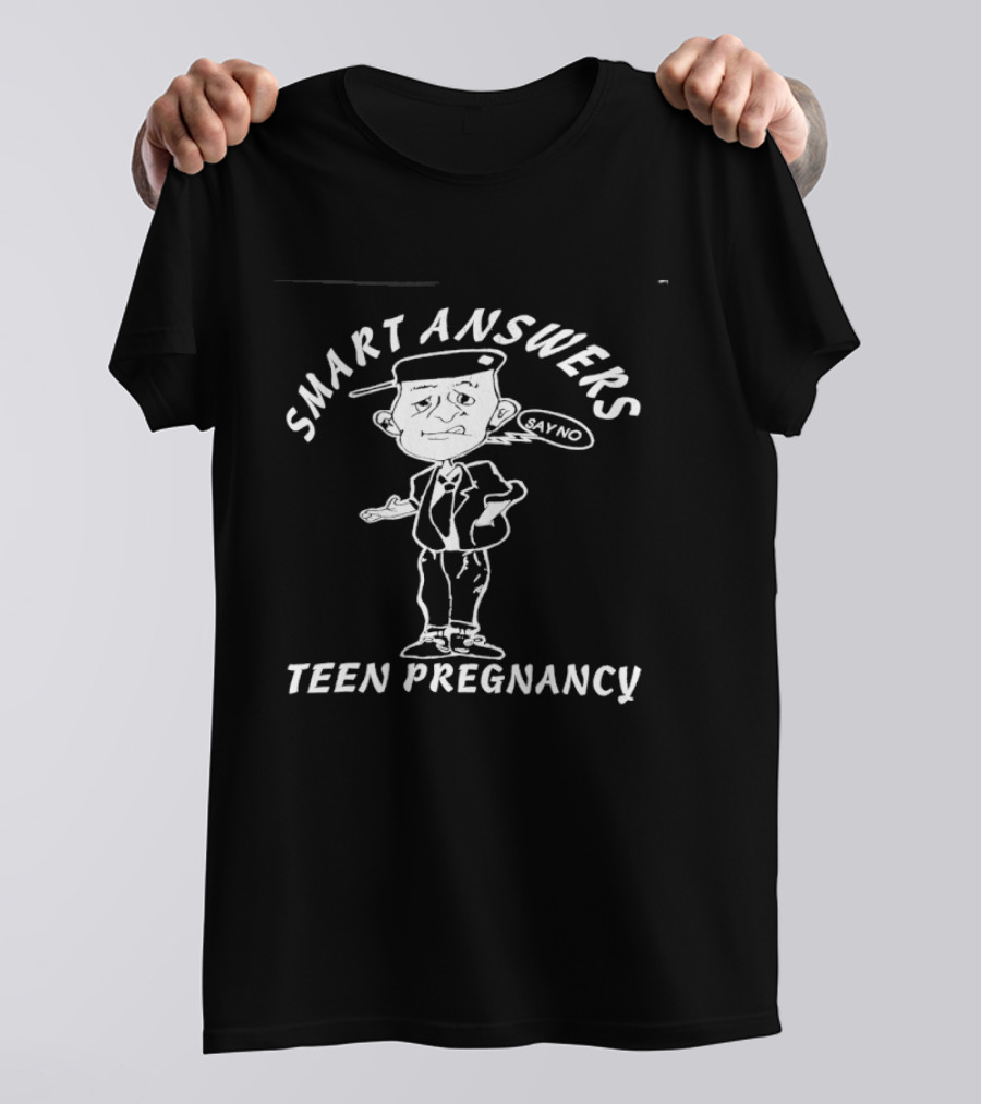 Smart Answers Teen Pregnancy Say No Kid T-Shirt