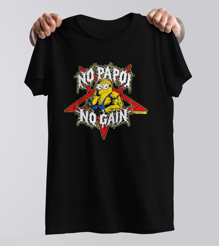 Minions No Papoi No Gain Gym Bodybuilding Fitness Motivation T-Shirt