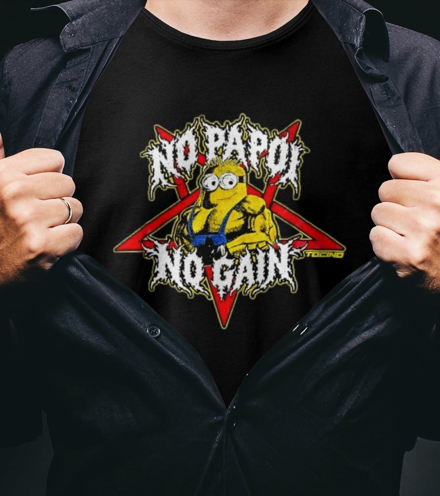 Minions No Papoi No Gain Gym Bodybuilding Fitness Motivation T-Shirt