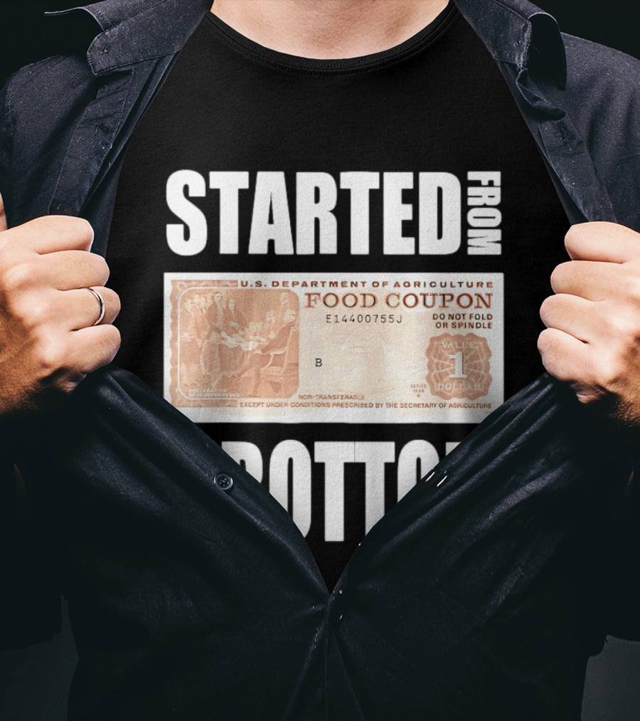 Started From The Bottom Food Coupon U.S. Department Of Agriculture T-Shirt