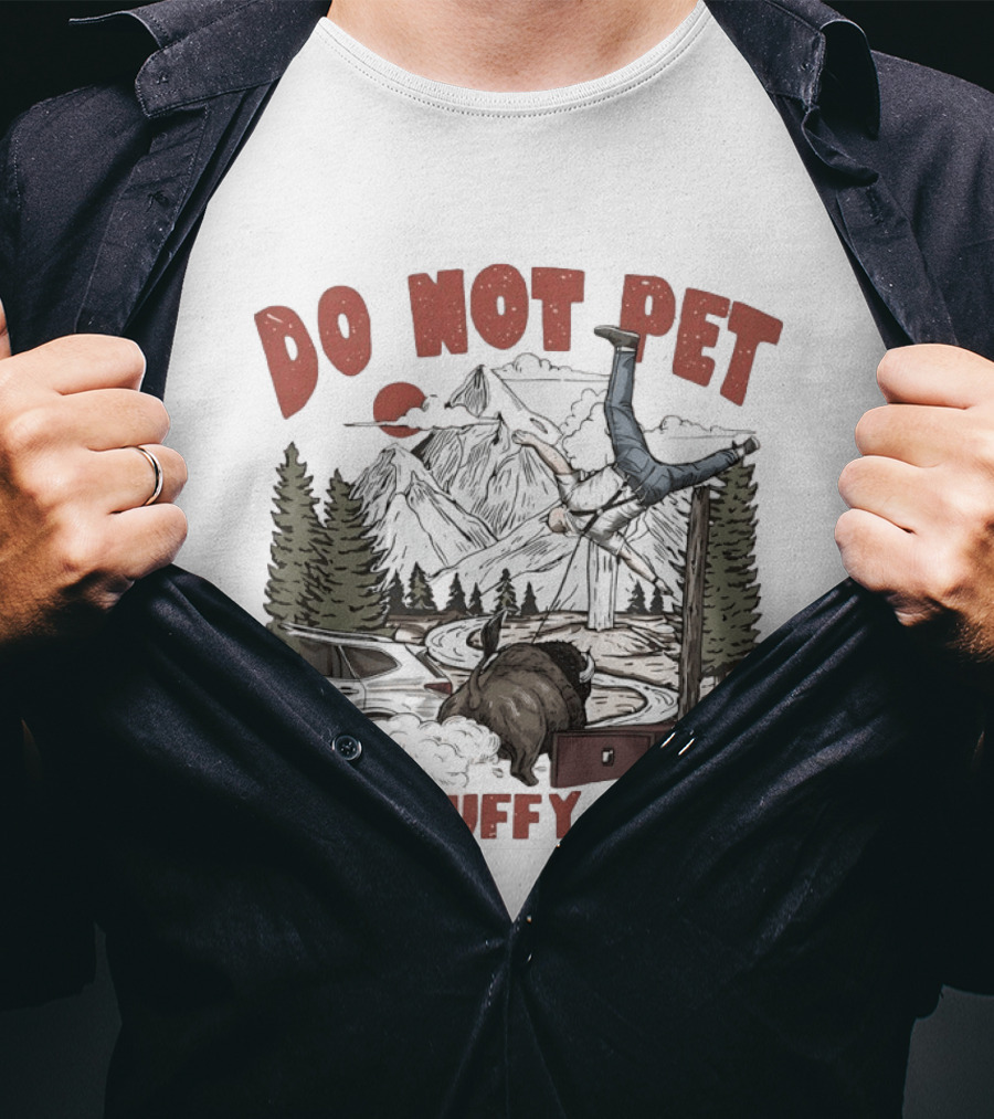 Do Not Pet The Fluffy Cows Bison National Park Humor Safety Warning T-Shirt