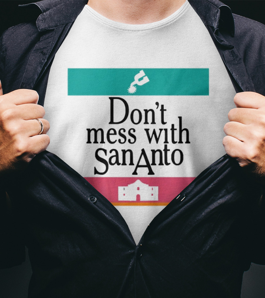 Don’t Mess With San Antonio Spurs T-Shirt
