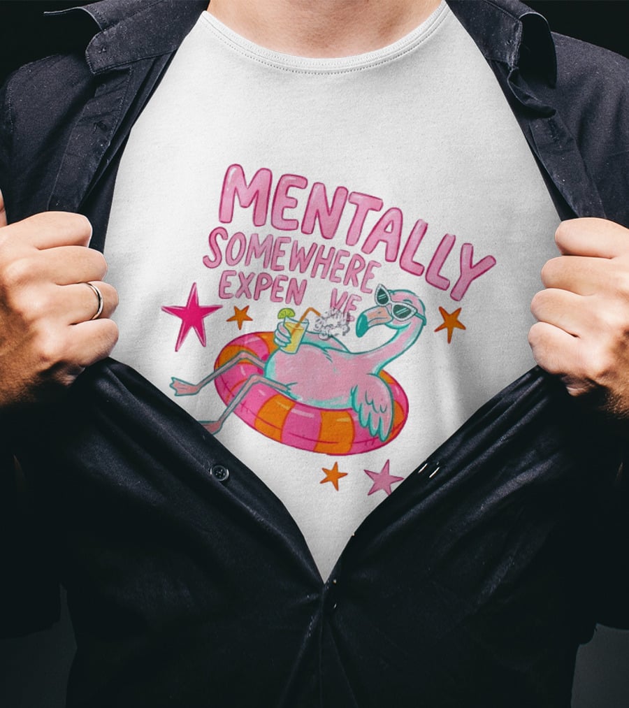 Mentally Somewhere Expensive Flamingo Pool Float Summer Vibes T-Shirt