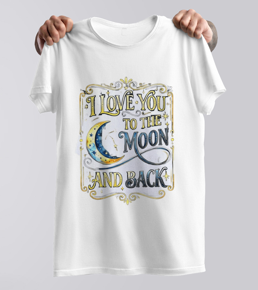 I Love You To The Moon And Back Celestial Stars Moon T-Shirt