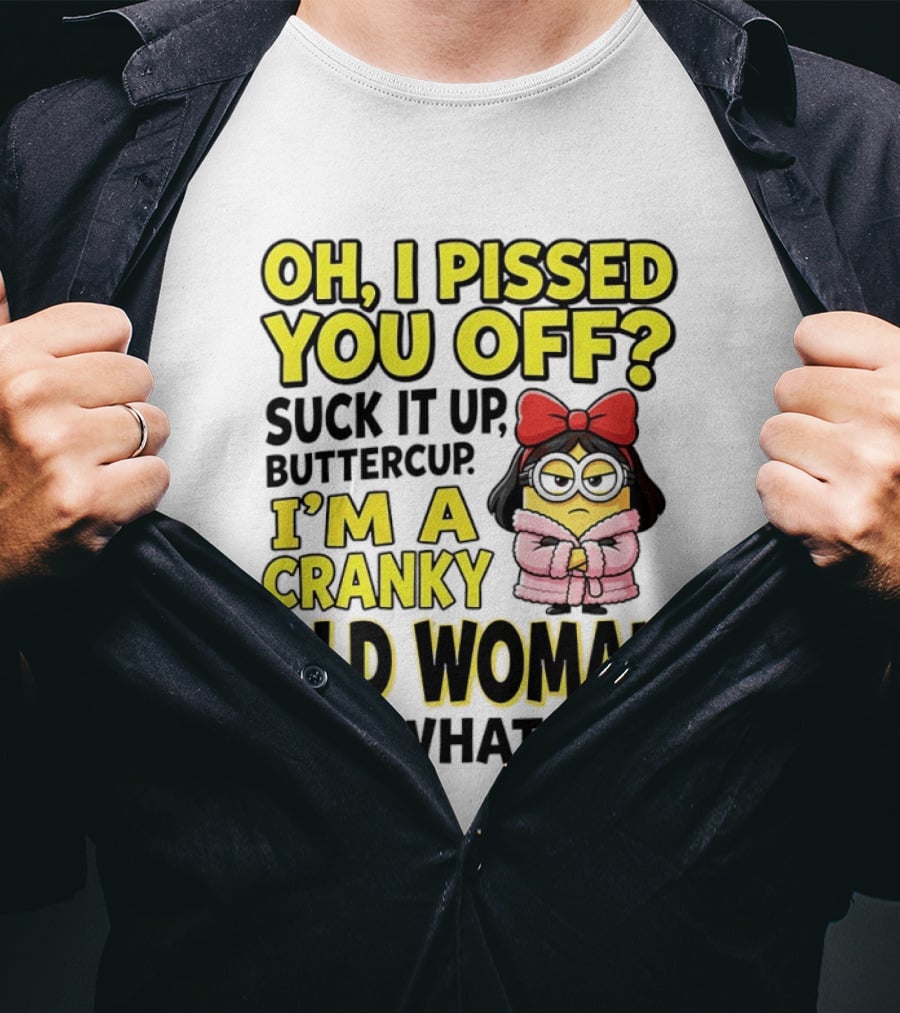 Oh I Pissed You Off Suck It Up Buttercup I'm A Cranky Old Woman It's What I Do Red Bow T-Shirt