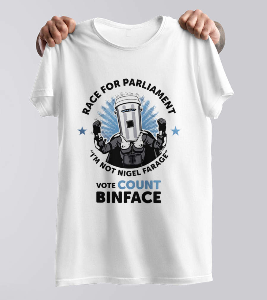 Race For Parliament Vote Count Binface I'm Not Nigel Farage T-Shirt