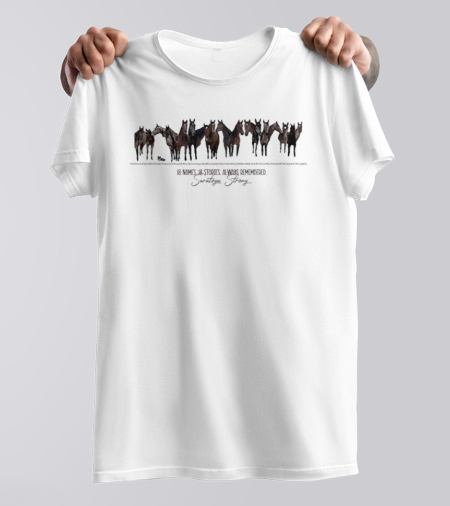 Saratoga Strong 18 Names 18 Stories Always Remembered Horse T-Shirt
