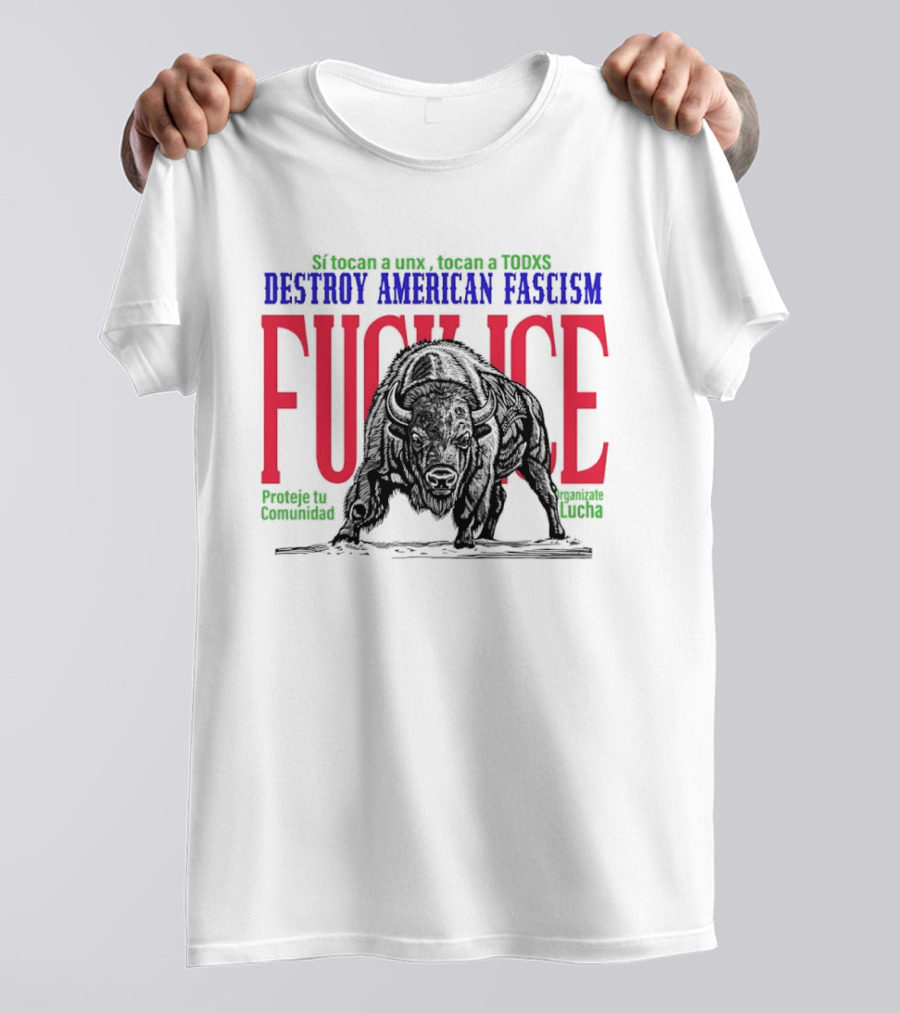 Sí Tocan A Unx Tocan A Todxs Destroy American Fascism Fuck Ice Proteje Tu Comunidad Bear T-Shirt