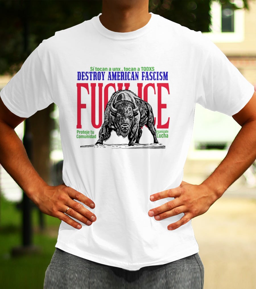 Sí Tocan A Unx Tocan A Todxs Destroy American Fascism Fuck Ice Proteje Tu Comunidad Bear T-Shirt
