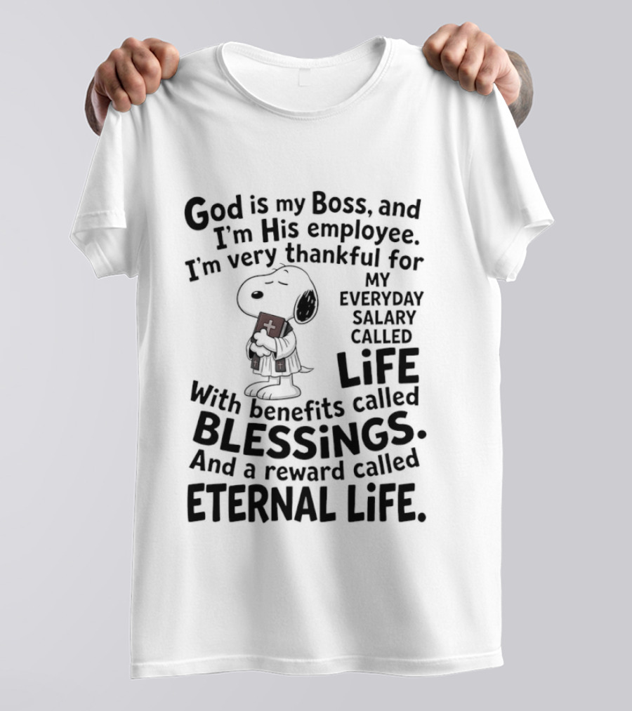 God Is My Boss Employee Everyday Life Blessings Eternal Life Snoopy T-Shirt