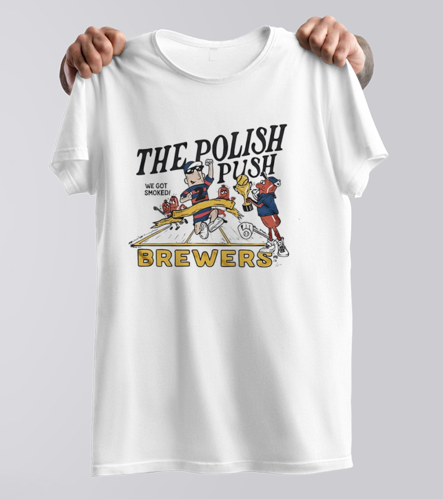 The Polish Push Brewers We Got Smoked Sausage Race T-Shirt
