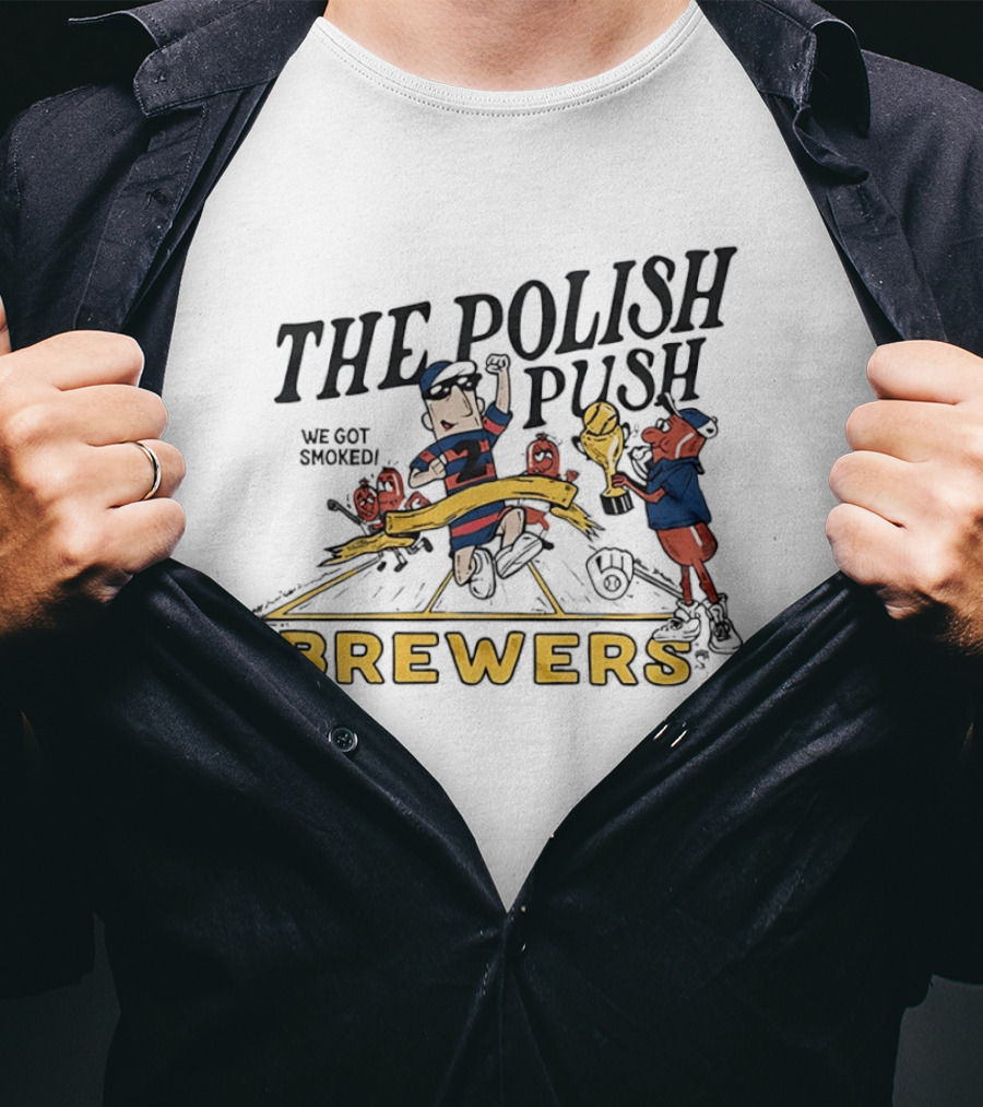 The Polish Push Brewers We Got Smoked Sausage Race T-Shirt
