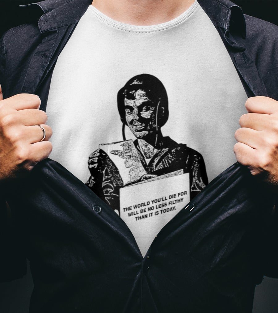 The World You'll Die For Will Be No Less Filthy Than It Is Today Menacing Figure With Sword And Roses T-Shirt
