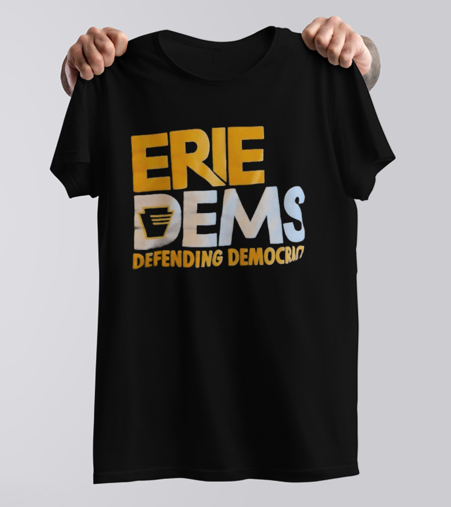 Erie Dems Defending Democracy T-Shirt