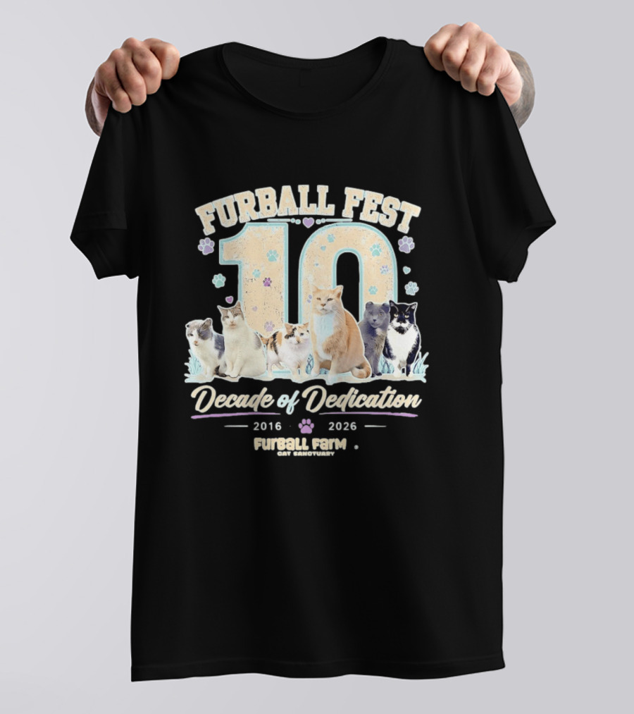 Furball Fest 10 Decade Of Dedication 2016 2026 Furball Farm Cat Sanctuary T-Shirt