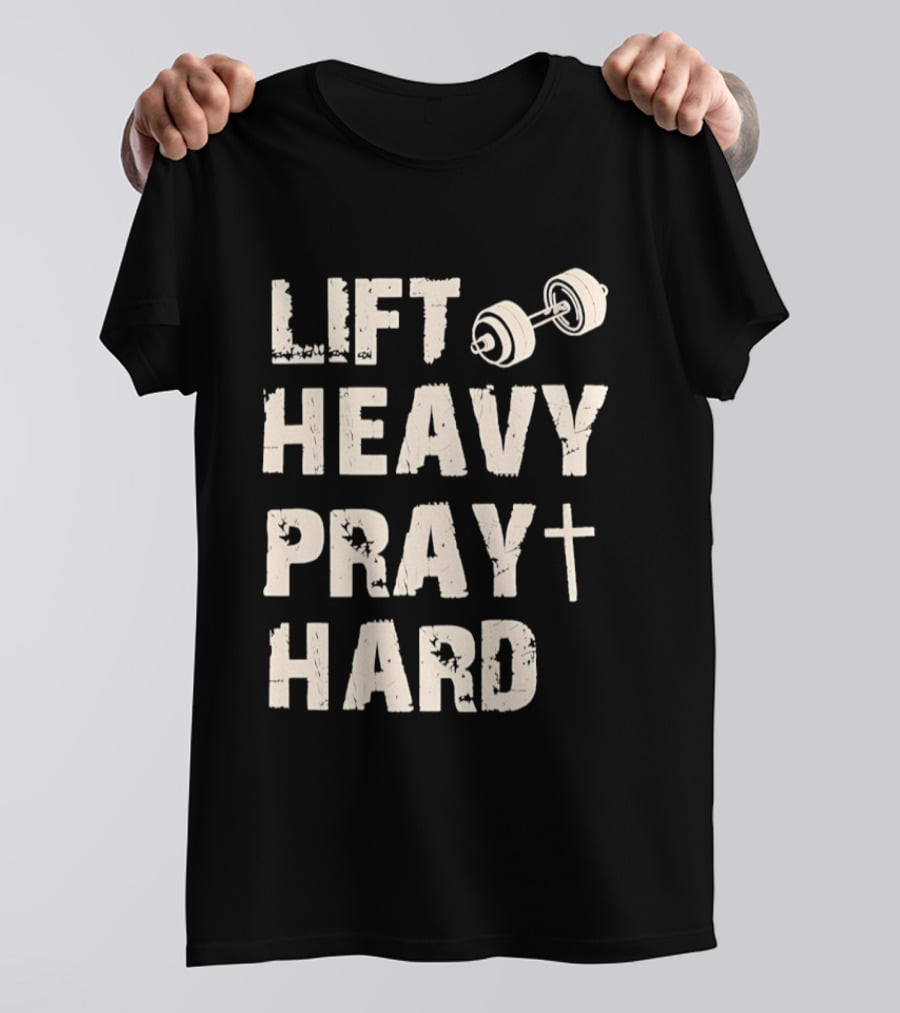 Christian Lift Heavy Pray Hard Dumbbell Fitness Motivation T-Shirt