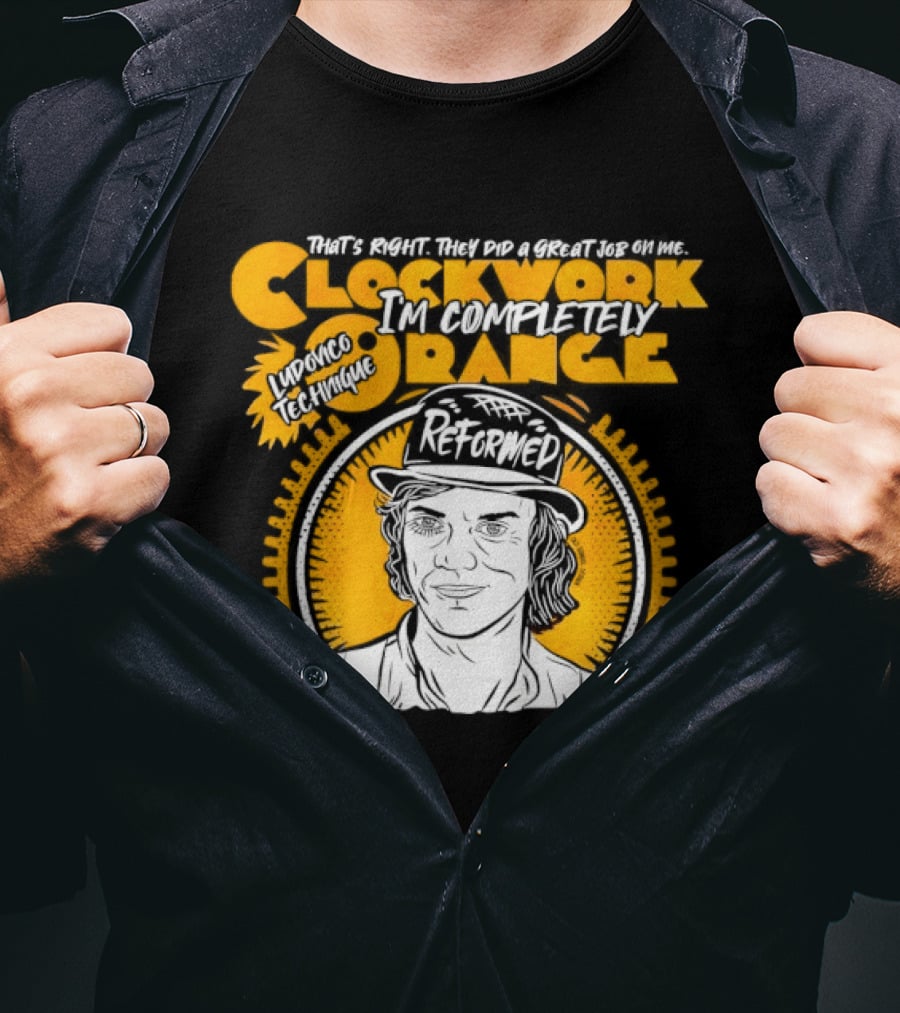 Work Orange Ludovico Technique Alex DeLarge Reformed Iconic Film T-Shirt