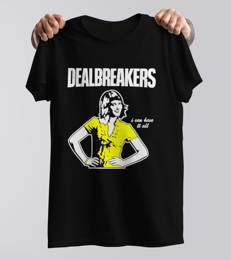 Dealbreakers I Can Have It All 30 Rock Typography Liz Lemon T-Shirt