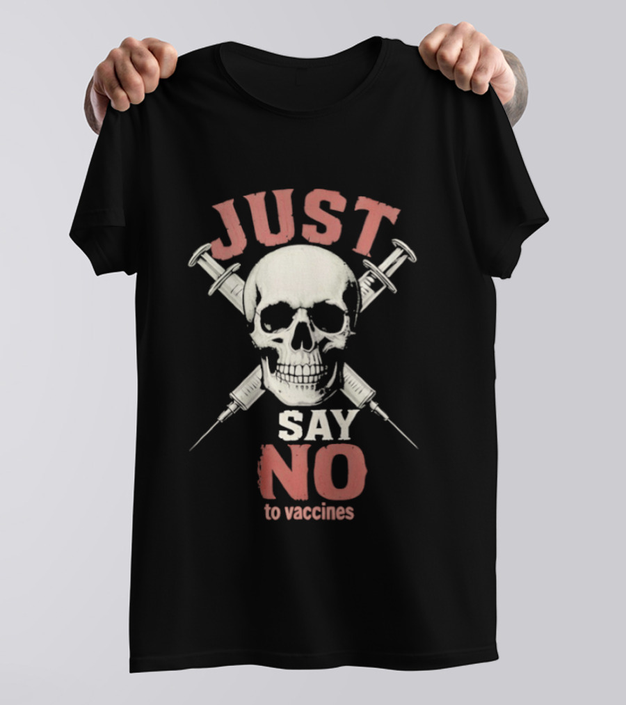 Just Say No To Vaccines Skull Syringes T-Shirt