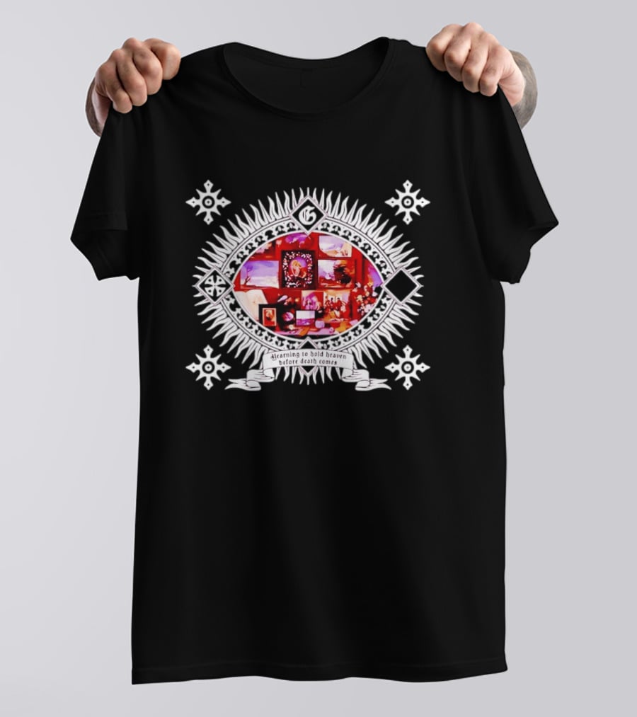Yearning To Hold Heaven Before Death Comes Framed Pictures And Flowers T-Shirt