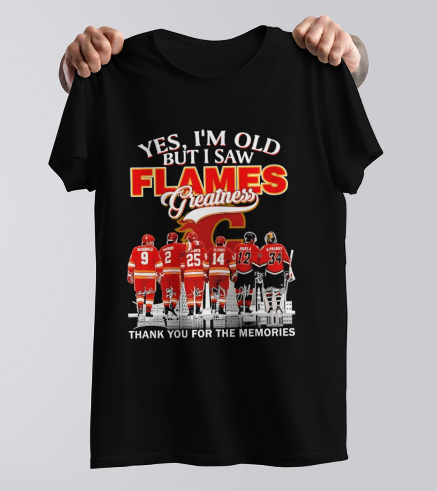 Yes I'm Old But I Saw Flames Greatness Thank You For The Memories T-Shirt