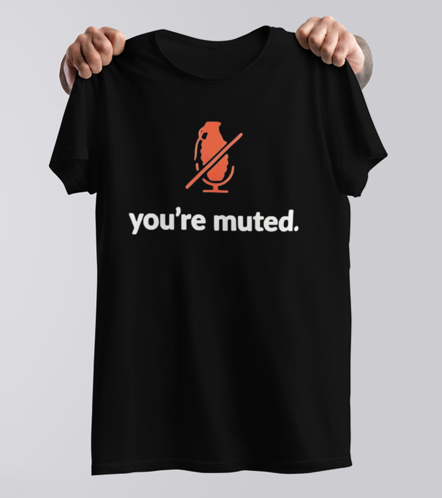 You're Muted Grenade Icon With Microphone T-Shirt