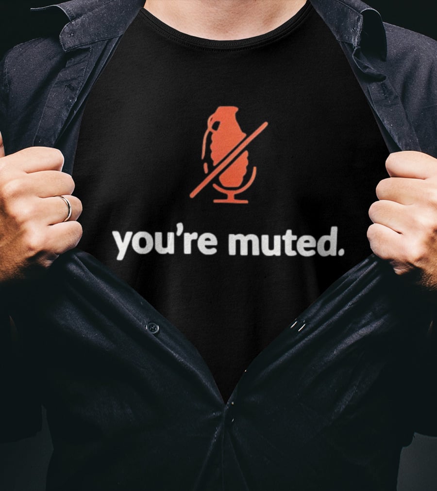 You're Muted Grenade Icon With Microphone T-Shirt