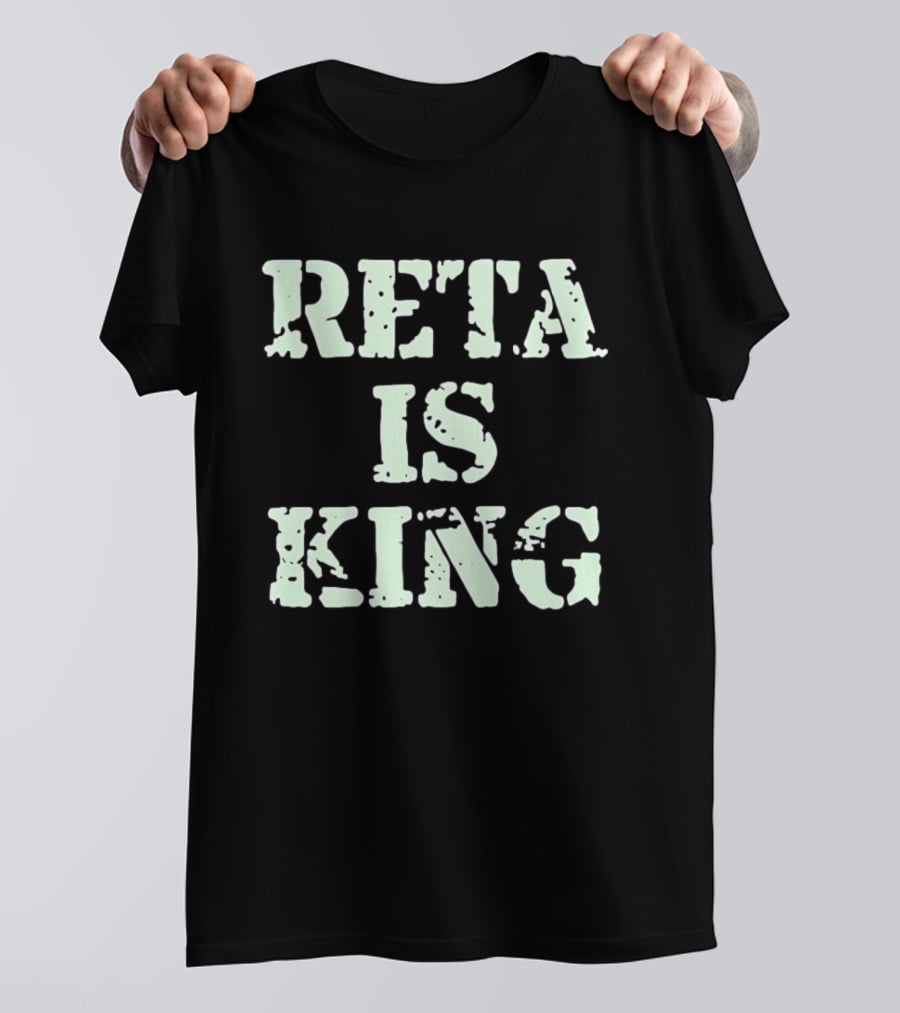 Reta Is King T-Shirt