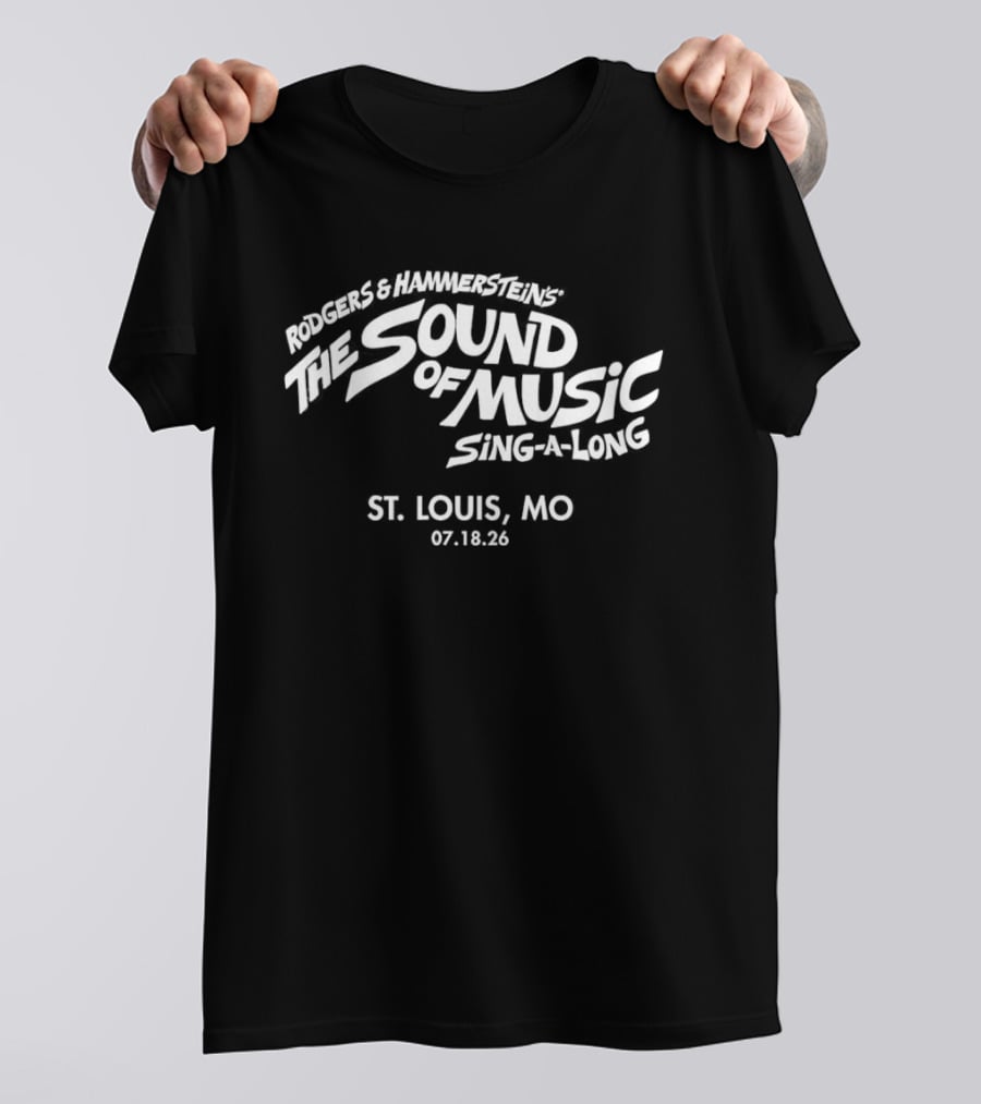 Rodgers And Hammerstein's The Sound Of Music Sing A Long St. Louis MO 07 18 26 T-Shirt