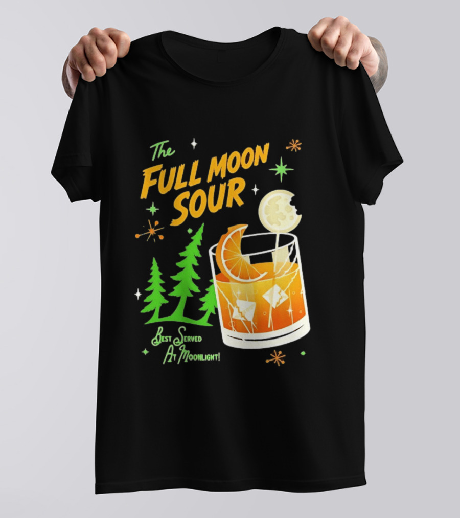 The Full Moon Sour Best Served At Moonlight With Citrus And Pine Trees T-Shirt