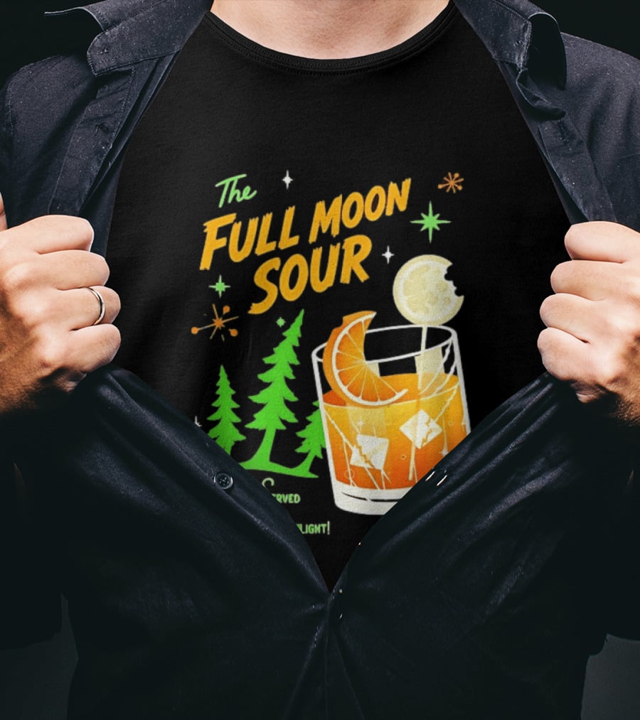 The Full Moon Sour Best Served At Moonlight With Citrus And Pine Trees T-Shirt