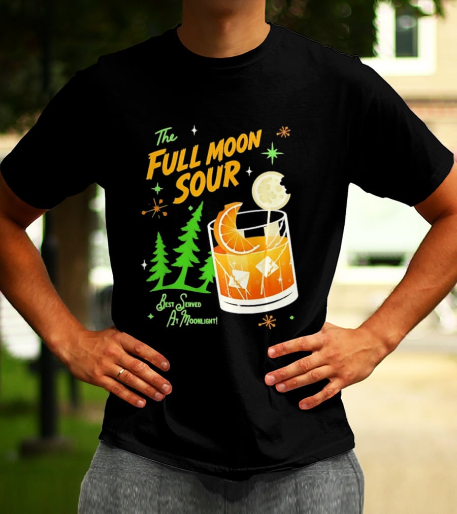 The Full Moon Sour Best Served At Moonlight With Citrus And Pine Trees T-Shirt